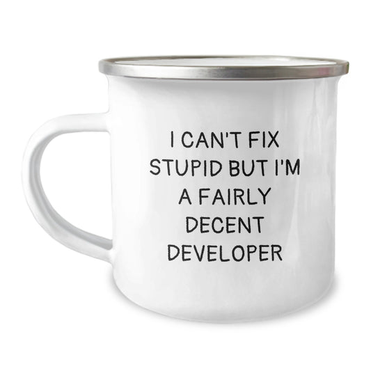 Funny Developer Gifts from Friends - I Can't Fix 'stupid' But I'm A Fairly Decent Developer Graduate Graduation Unique Gifts for Men Women Coworkers Family - Image 1