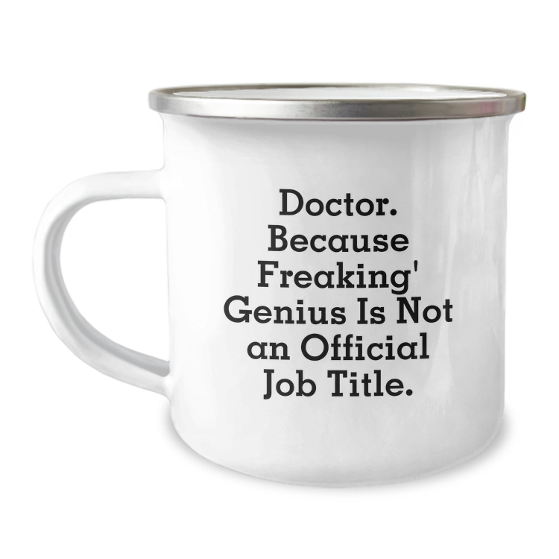 Funny Doctor Gifts - Camping Mug, 'Doctor. Because Freaking' genius Is Not An Official Job Title.', Unique Christmas Unique Gifts for Doctors from Family - Image 1
