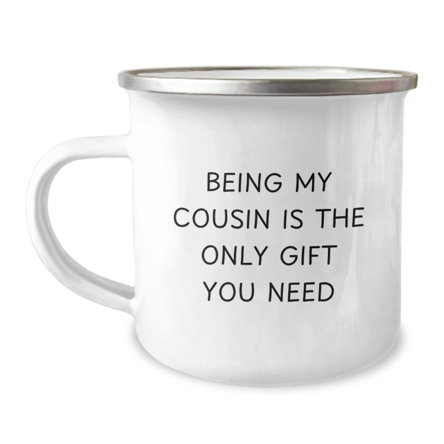 Funny Gifts from Men to Cousin on Christmas - Being My Cousin Is The Only Gift You Need - Camping Mug - Image 1