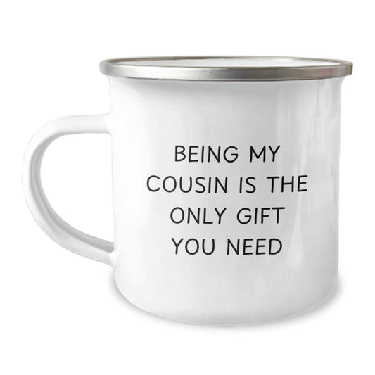 Funny Gifts from Men to Cousin on Christmas - Being My Cousin Is The Only Gift You Need - Camping Mug - Image 1