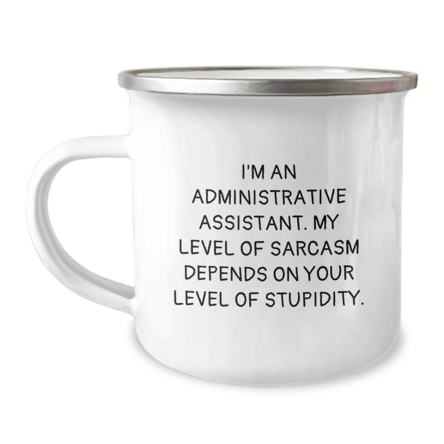 Funny Administrative Assistant Gifts from Coworkers - Camping Mug for Graduation with Sarcasm Quote, 12 oz, Stainless Steel with Enamel Finish - Image 1