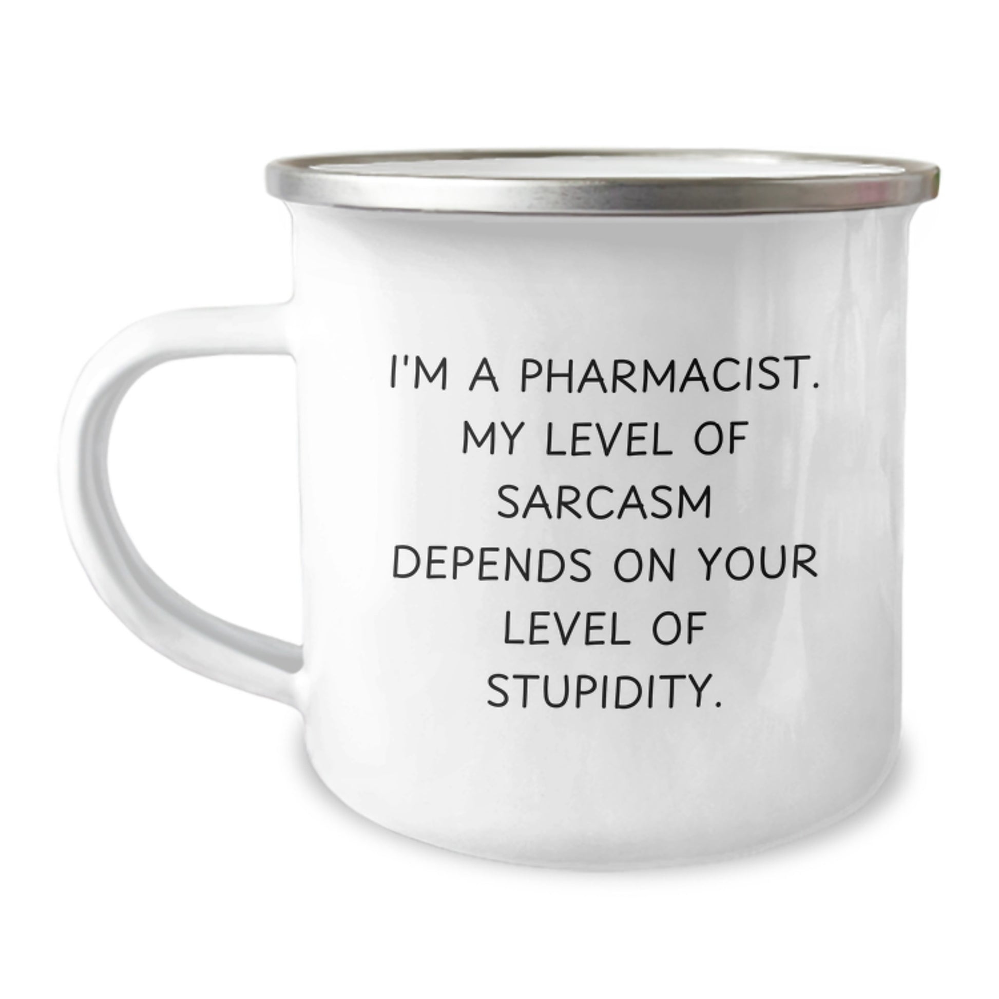 Funny Pharmacist Gifts for Graduation - 'I'm A Pharmacist, My Level Of Sarcasm Depends On Your Level Of Stupidity' Stainless Steel Camping Mug for Men or Women Friends Family Coworkers - Image 1