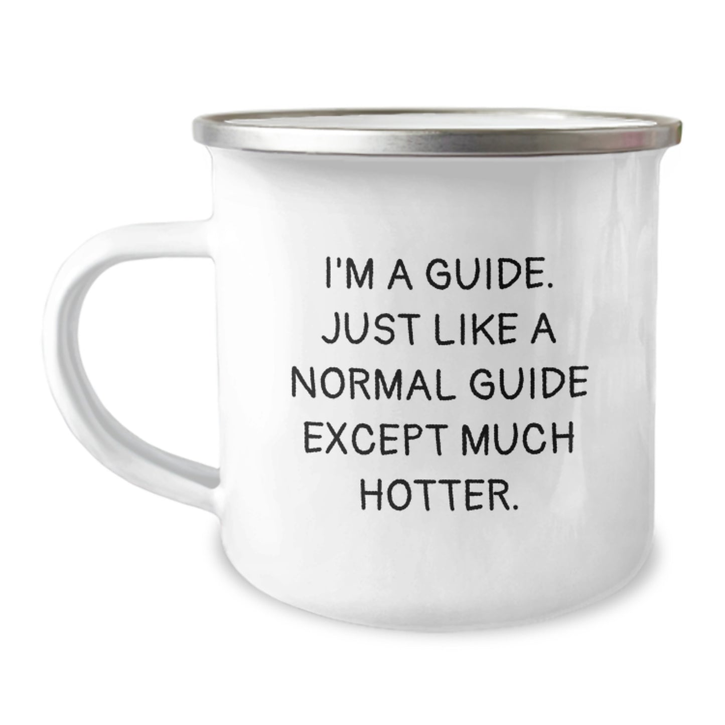 Funny Guide Gifts for Him, Camping Mug, Father's Day Unique Gifts from Men to Guide Enthusiasts, 'I'm A Guide. Just Like A Normal Guide Except Much Hotter.' - Image 1