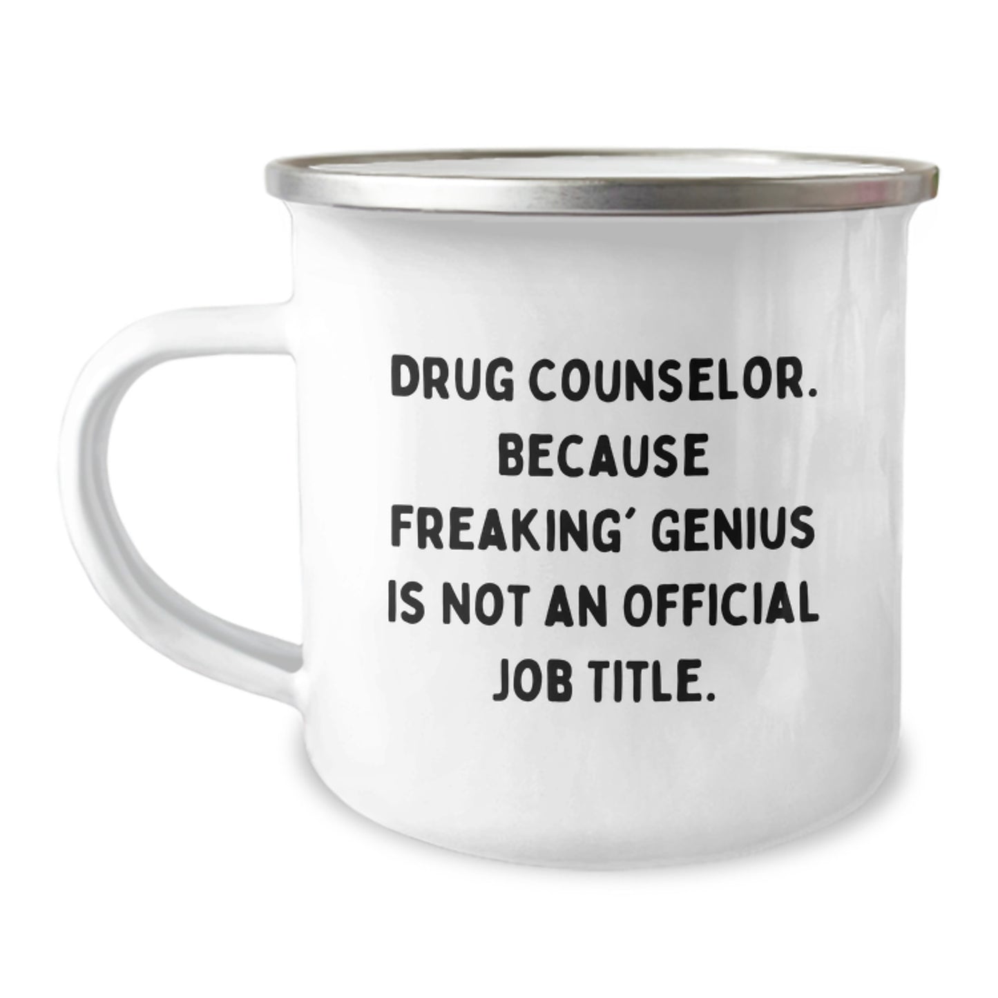 Funny Drug Counselor Gifts from Men to Women, Christmas Unique Gift for Drug Counselor, Camping Mug with 'Drug Counselor. Because Freaking' genius Is Not An Official Job Title.' Quote - Image 1