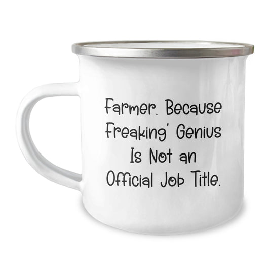 Farmer's genius Gifts from Men to Men, Funny Camping Mug for Graduation, 'Farmer. Because Freaking' genius Is Not An Official Job Title.' - 12 oz Stainless Steel with Enamel Finish - Image 1