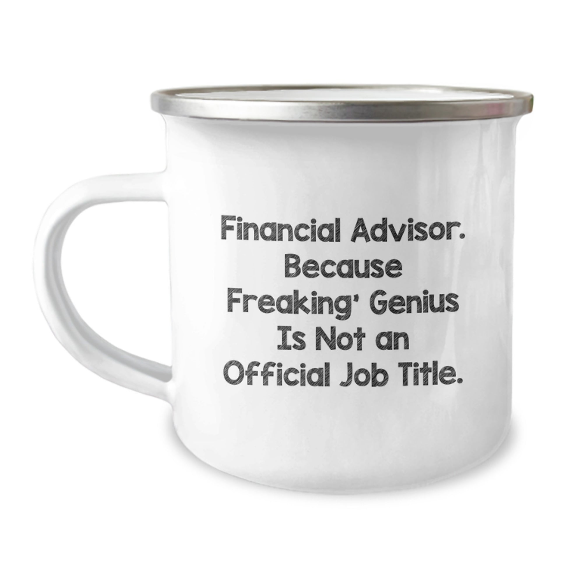 Funny Financial Advisor Gifts from Friends - 'Freaking' genius Is Not An Official Job Title' Camping Mug for Birthday, 12 oz Stainless Steel with Enamel Finish - Image 1
