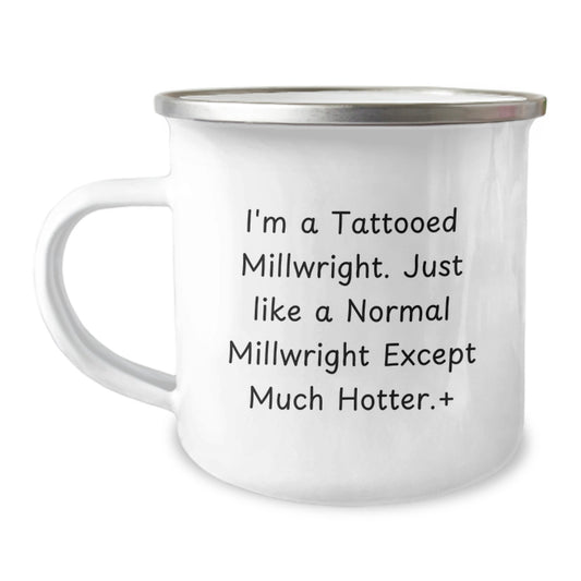 Millwright Gift For Him - Tattooed Millwright Keepsake Camping Mug - Image 1