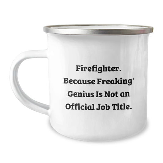 Funny Firefighter Gifts from Men to Firefighter, Unique Christmas Unique Gifts for Firefighter, Camping Mug with Firefighter Quote - Image 1