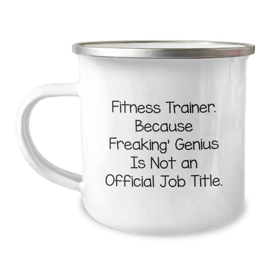 Funny Fitness Trainer Gifts from Mom - 'Fitness Trainer. Because Freaking' genius Is Not An Official Job Title.' Camping Mug for Fitness Enthusiasts, Perfect for Mother's Day Unique Gifts for Women - Image 1