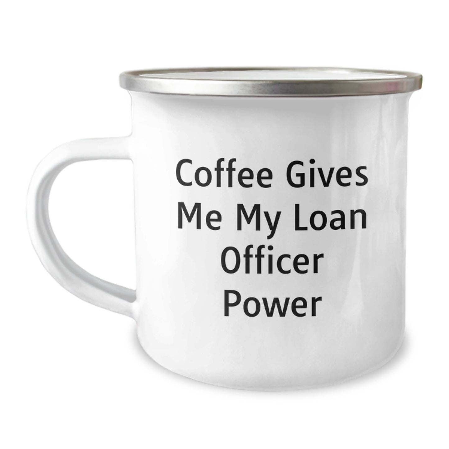 Funny Loan Officer Gifts for Men - Coffee Gives Me My Loan Officer Power - Enamel Camping Mug for Christmas Unique Gifts from Friends or Family - Image 1
