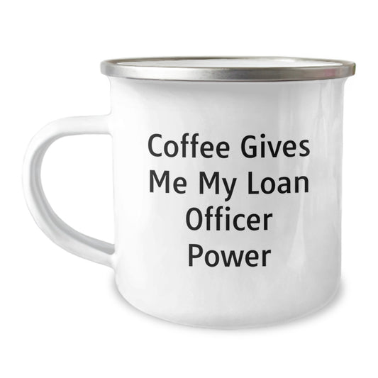 Funny Loan Officer Gifts for Men - Coffee Gives Me My Loan Officer Power - Enamel Camping Mug for Christmas Unique Gifts from Friends or Family - Image 1