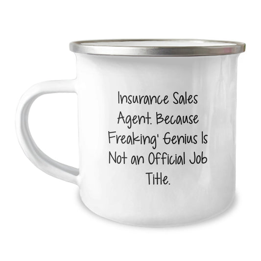 Funny Insurance Sales Agent Gifts for Men - Christmas Unique Gifts from Friends - Camping Mug with Quote 'Insurance Sales Agent. Because Freaking' genius Is Not An Official Job Title.' - Image 1