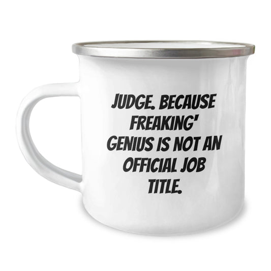 Funny Judge Gifts - 'Judge. Because Freaking' genius Is Not An Official Job Title.' Mother's Day Unique Gifts for Judge Women Camping Mugs from Friends - Image 1