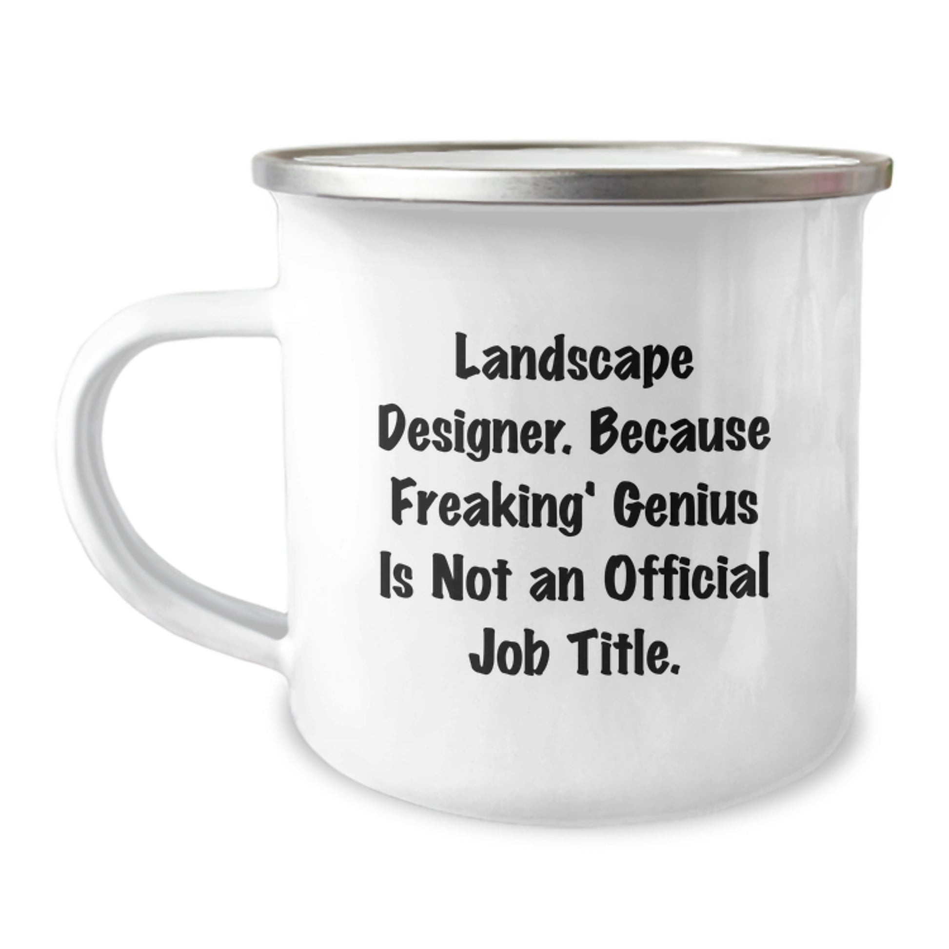 Funny Landscape Designer Gifts from Friends for Christmas Unique Mugs, Because Freaking' genius Is Not An Official Job Title Camping Mug - Image 1