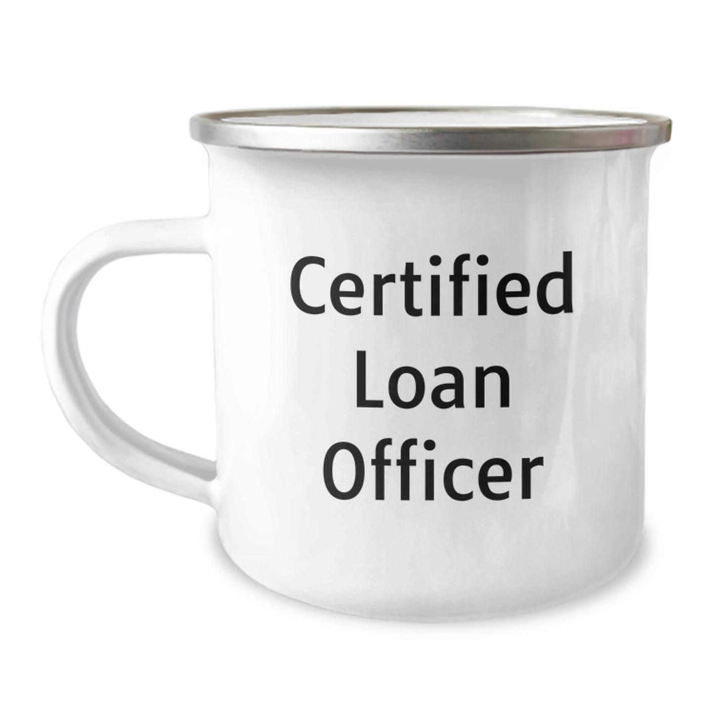 Funny Gifts from Friends and Family for the Certified Loan Officer Birthday Unique Mugs, Loan Officer Camping Mugs with Inspirational Quote, 12 oz Stainless Steel Enamel Finish - Image 1