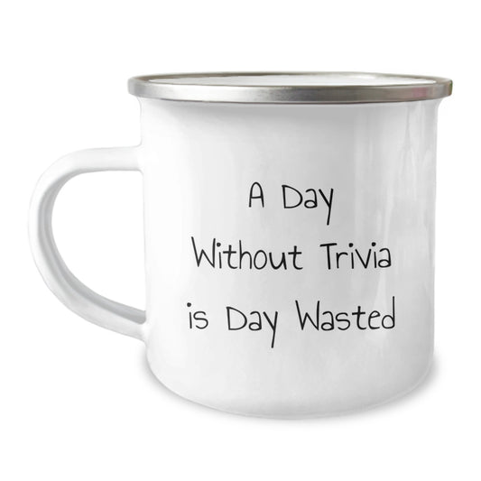 Trivia Fan Gifts for Men, Funny Trivia Quote, 'A Day Without Trivia Is Day Wasted' Camping Mug, Birthday Unique Gifts, Gifts from Friends, Trivia Lover Mug - Image 1