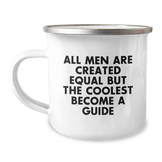 Funny Guide Gifts for Men - All Men Are Created Equal But The Coolest Become A Fun Camping Mug, Perfect for Christmas Morning, Enamel Stainless Steel - Image 1