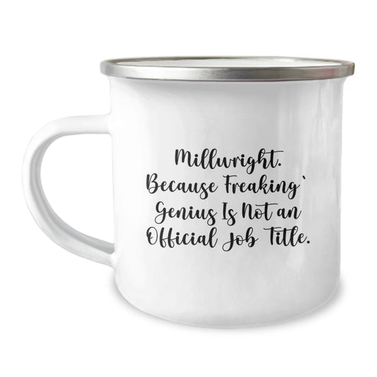 Millwright Camping Mug Funny Quote Gifts from Men to Millwright for Christmas Unique - Image 1