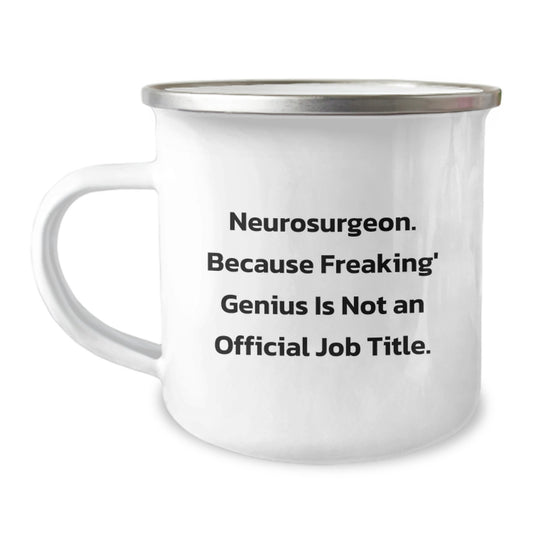 Funny Neurosurgeon Gifts for Men, 'Neurosurgeon. Because Freaking' genius Is Not An Official Job Title.' Christmas Unique Gifts for Him - Image 1