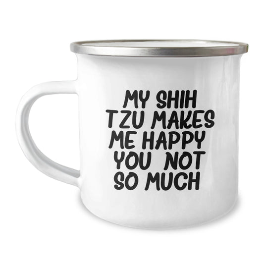 Funny Shih Tzu Dog Gifts for Men, Unique Birthday Unique Gifts from Friends to Family, Camping Mug for Shih Tzu Dog Lovers, 'My Shih Tzu Makes Me Happy. You, Not So Much.' - Image 1