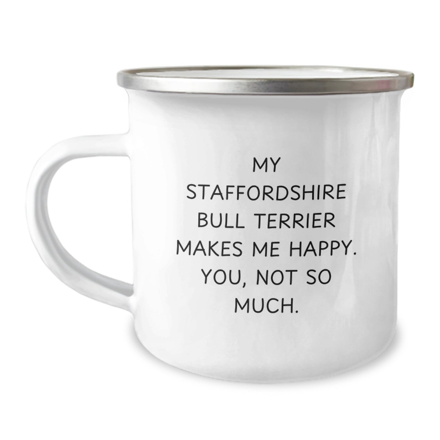 Funny Staffordshire Bull Terrier Dog Gifts for Men - Staffordshire Bull Terrier Dog Lovers Birthday Mug with Quote 'My Staffordshire Bull Terrier Makes Me Happy, You, Not So Much.' from Friends - Image 1