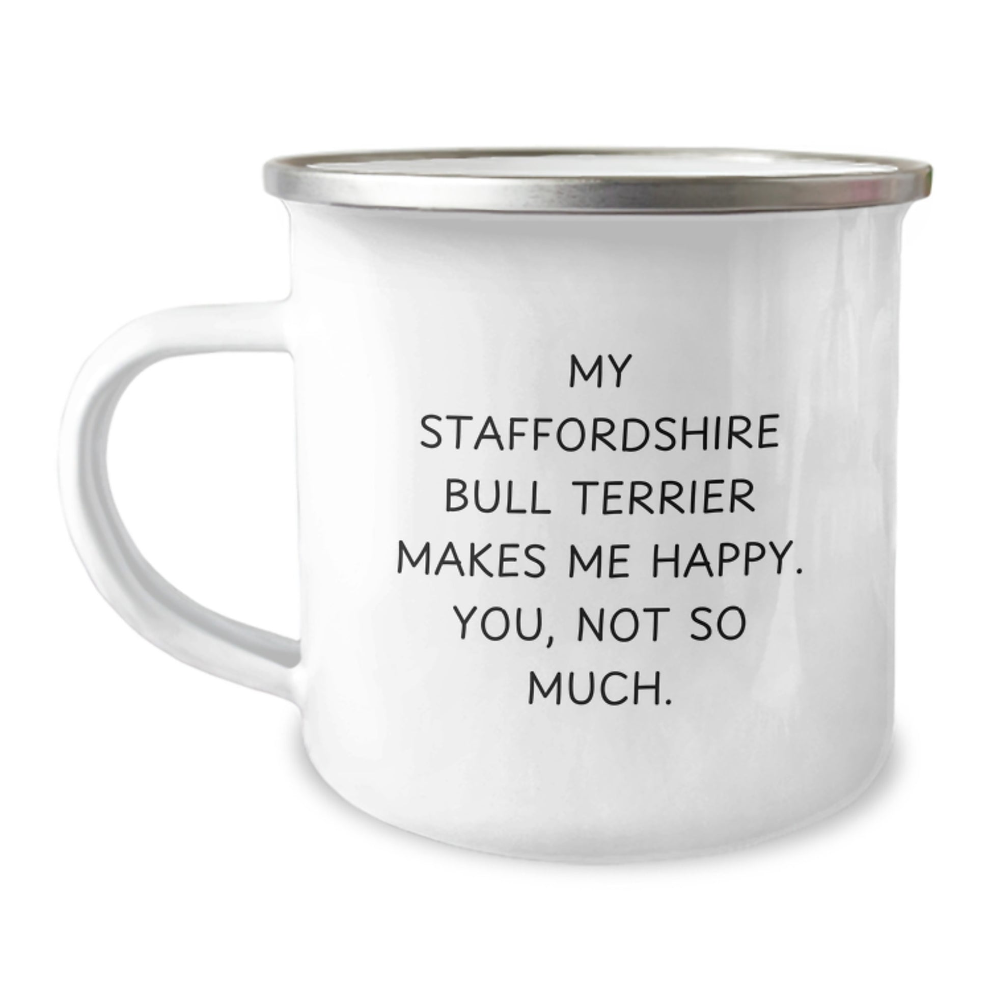 Funny Staffordshire Bull Terrier Dog Gifts for Men - Staffordshire Bull Terrier Dog Lovers Birthday Mug with Quote 'My Staffordshire Bull Terrier Makes Me Happy, You, Not So Much.' from Friends - Image 1