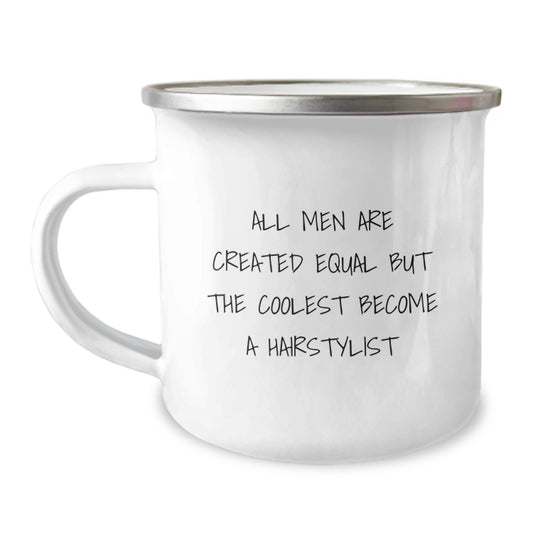 Hairstylist Gifts from Family - All Men Are Created Equal But The Coolest Become A Hairstylist Funny Camping Mug for Graduation Unique Gifts - Image 1