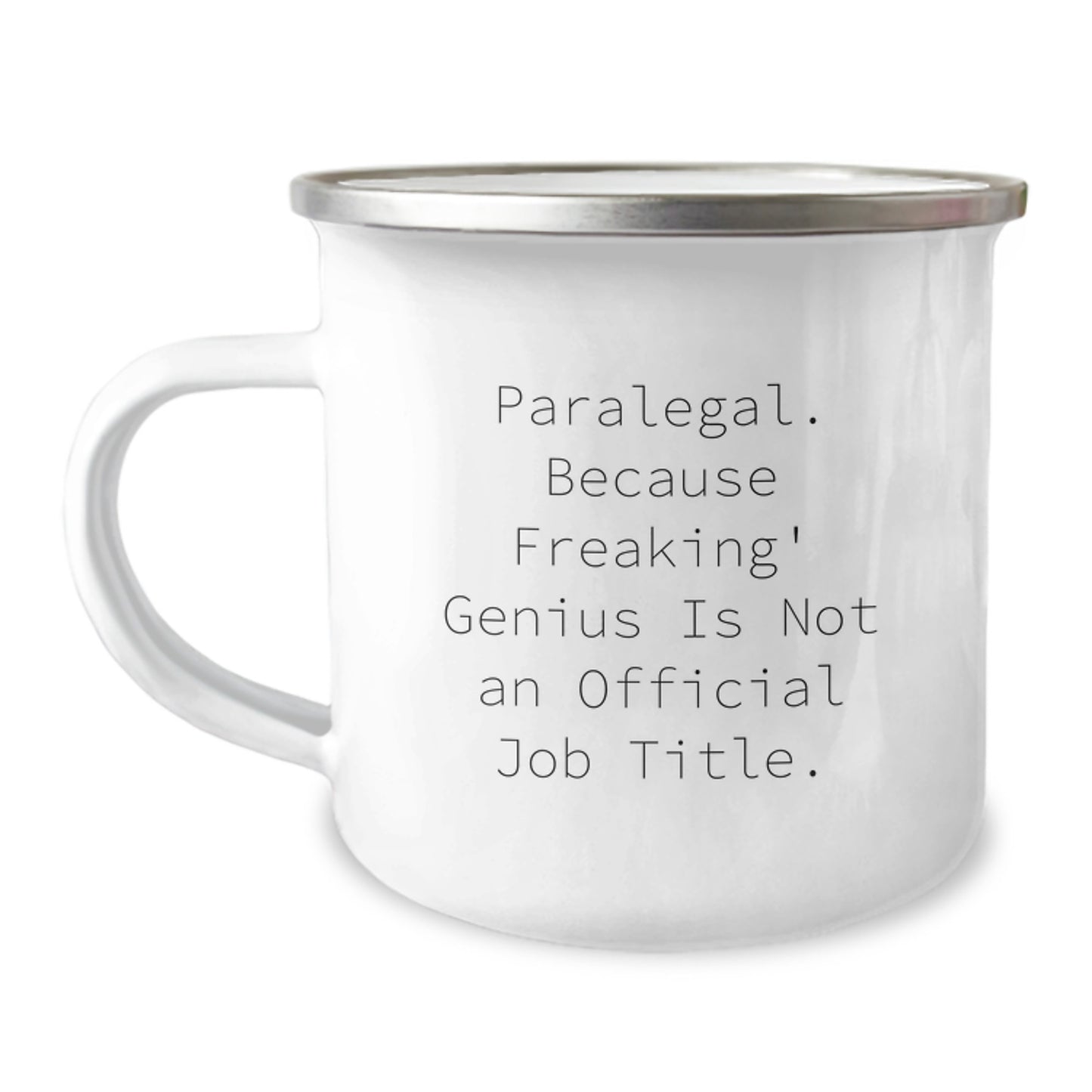 Funny Paralegal Gifts, Unique Christmas Unique Gifts for Paralegal Friends, Funny Camping Mug Quote - 'Paralegal. Because Freaking' genius Is Not An Official Job Title.' - Image 1