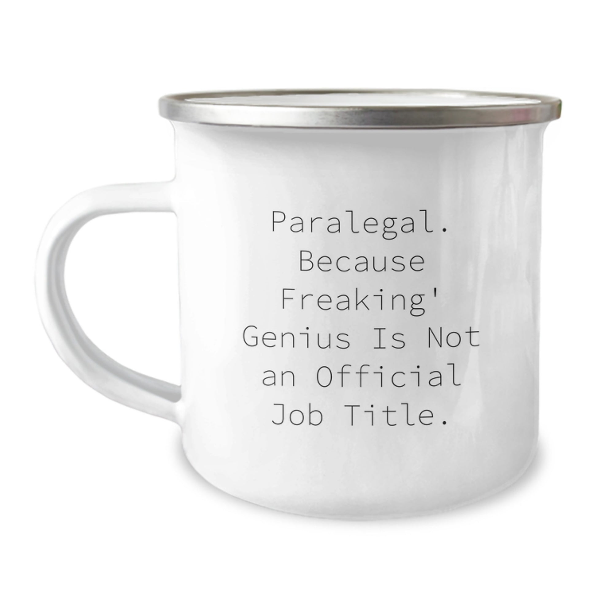 Funny Paralegal Gifts, Unique Christmas Unique Gifts for Paralegal Friends, Funny Camping Mug Quote - 'Paralegal. Because Freaking' genius Is Not An Official Job Title.' - Image 1