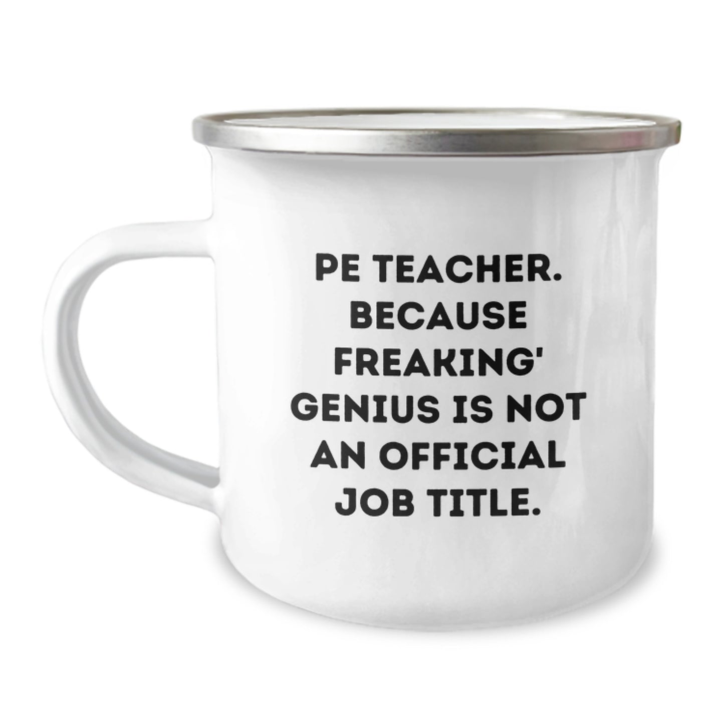 Funny PE Teacher Camping Mug, Unique Gifts from Men to PE Teacher, PE Teacher Inspirational Quote, Mother's Day Unique Gifts for PE Teacher - Image 1