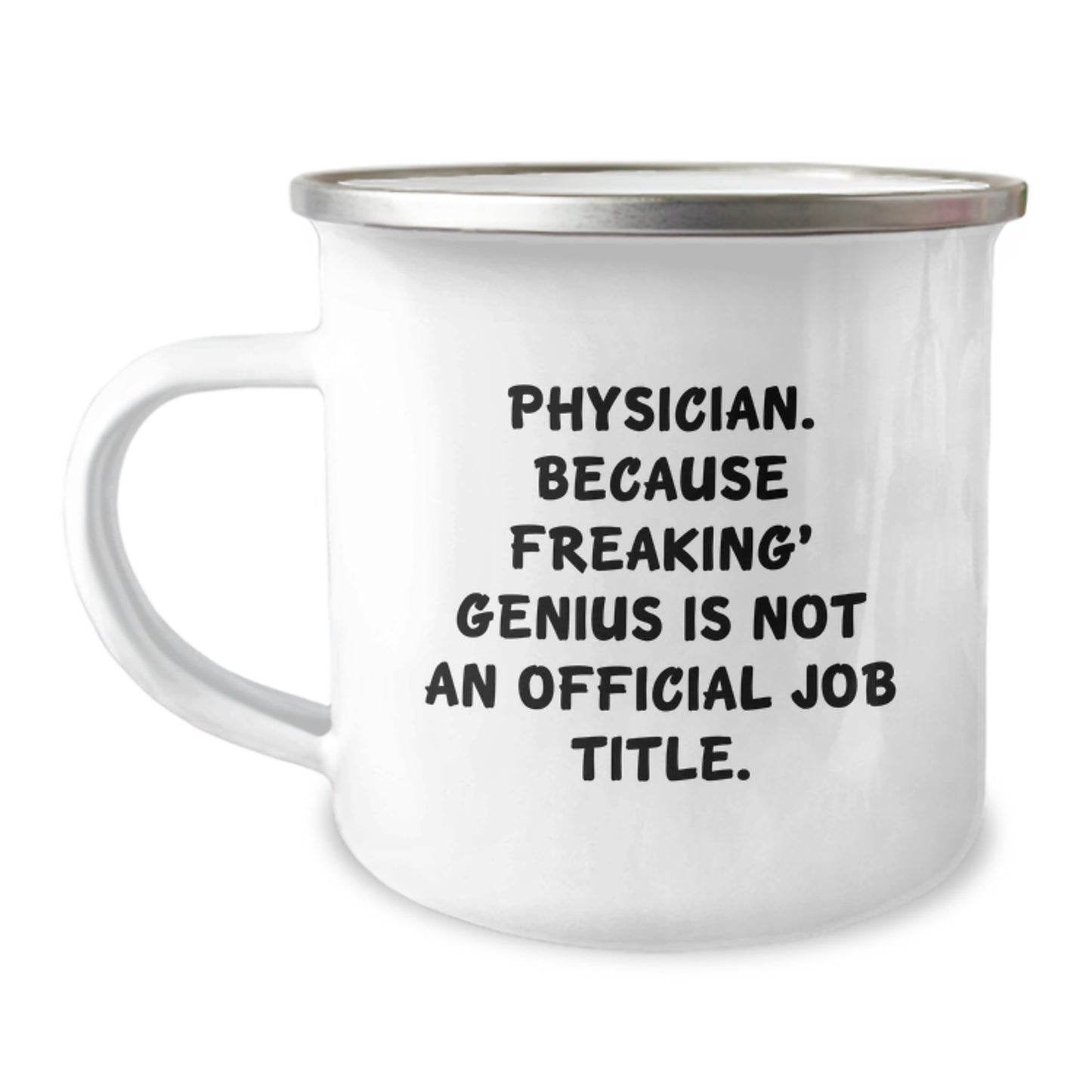 Funny Gifts for Physicians, Physician Camping Mug, Christmas Unique Present, 'Physician. Because Freaking' genius Is Not An Official Job Title.', Gifts from Friends and Family - Image 1