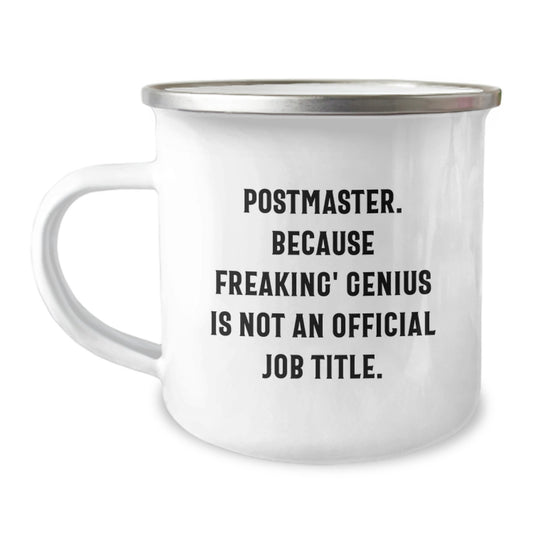 Funny Postmaster Camping Mug Gifts for Men - Unique Christmas Unique Gifts from Family - Because Freaking' genius Is Not An Official Job Title. - Image 1
