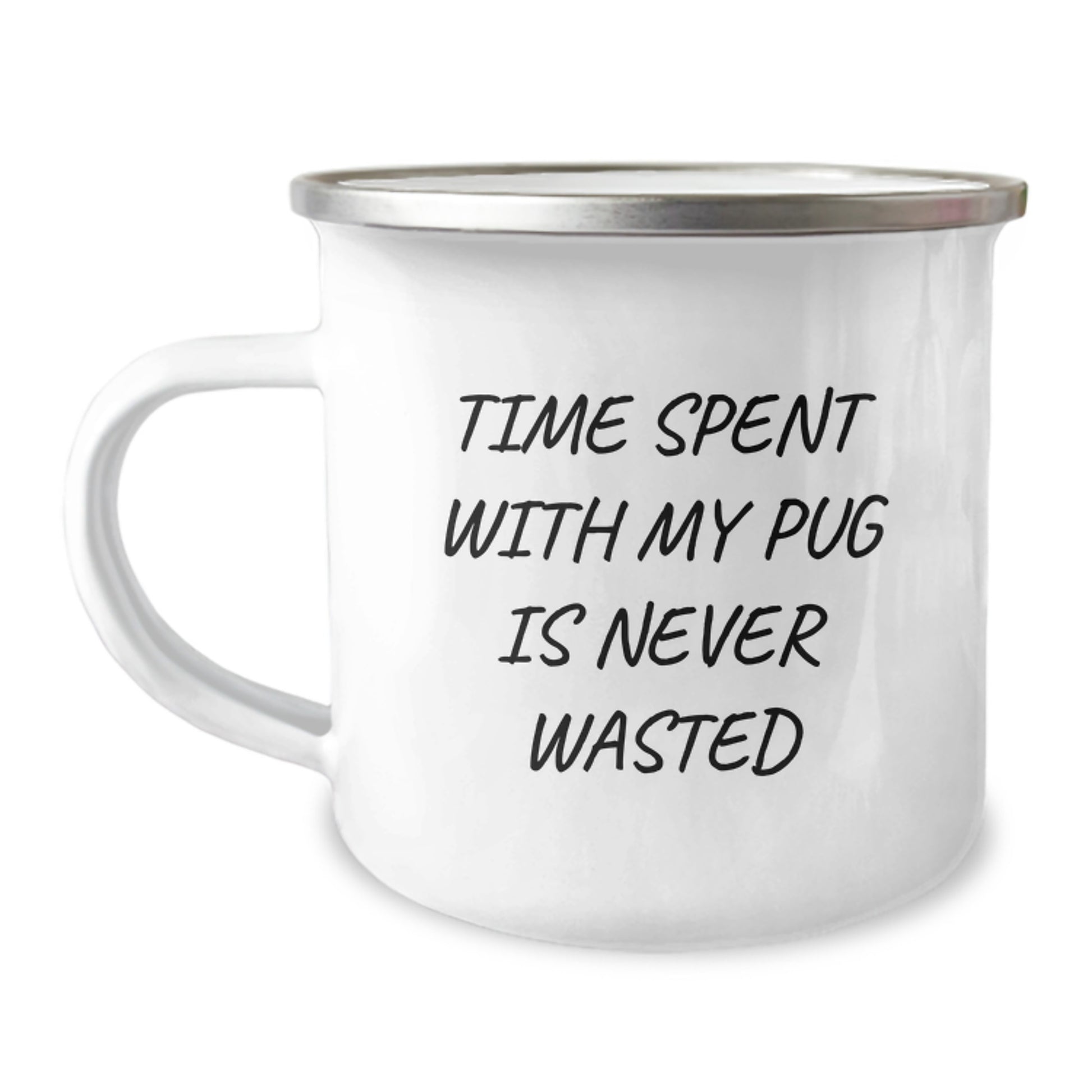 Pug Dog Lover Gifts from Friends Unique Birthday Unique Gifts Pug Dog Camping Mug Time Spent With My Pug Is Never Wasted - Image 1