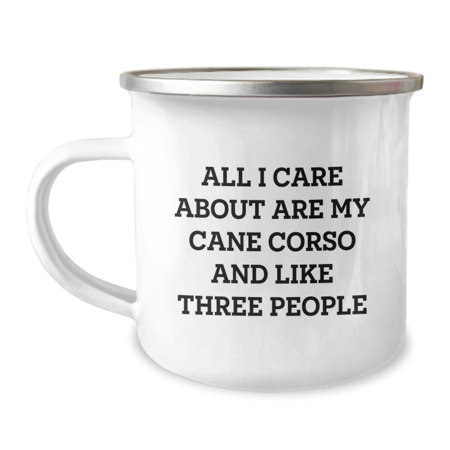 Funny Cane Corso Dog Lover Gifts from Family - 'All I Care About Are My Cane Corso And Like Three People' Quote on Camping Mug for Birthday - Image 1