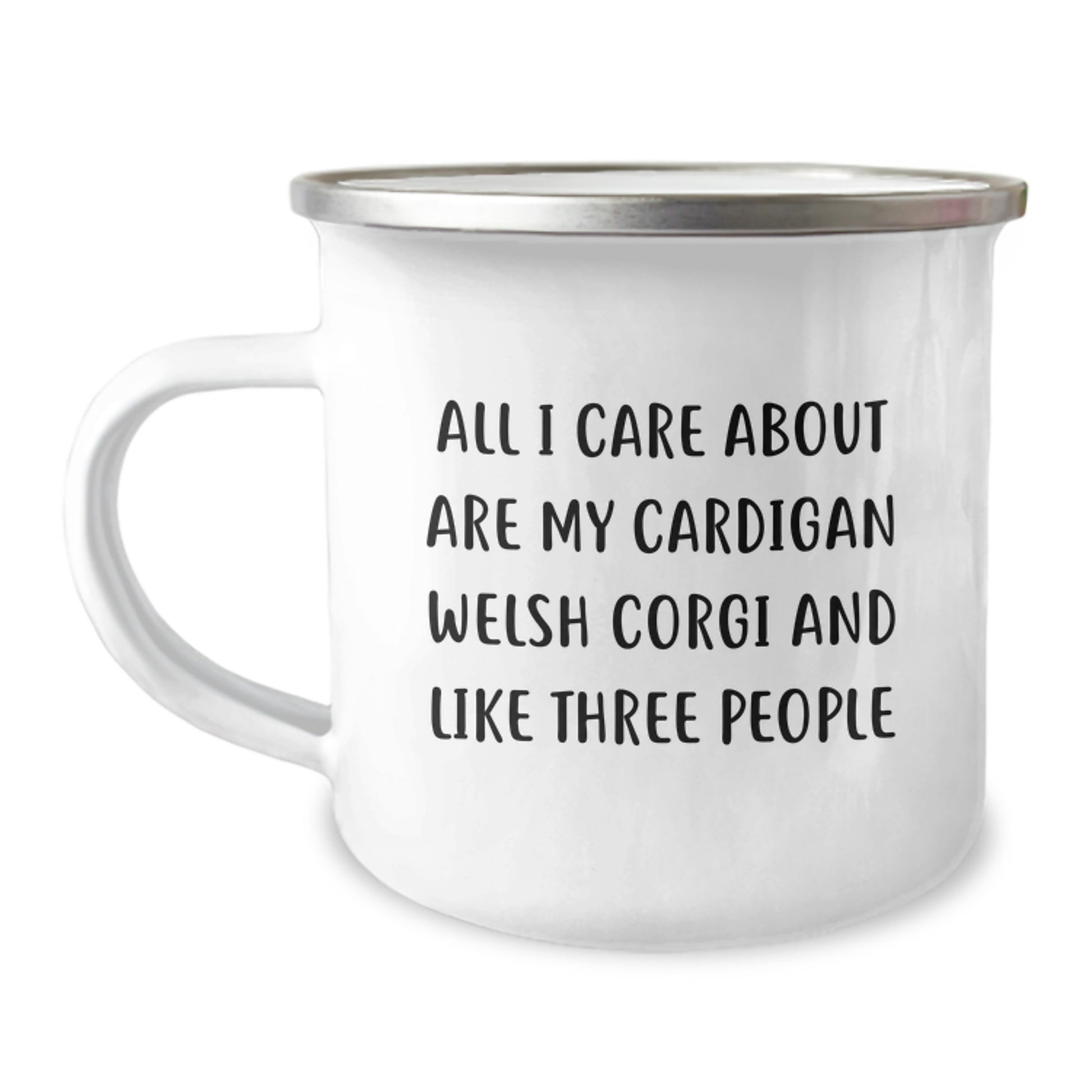 Funny Cardigan Welsh Corgi Dog Gifts for Birthday - Camping Mug with Quote 'All I Care About Are My Cardigan Welsh Corgi And Like Three People' - Gifts from Friends to Family - Image 1