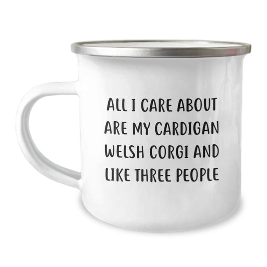 Funny Cardigan Welsh Corgi Dog Gifts for Birthday - Camping Mug with Quote 'All I Care About Are My Cardigan Welsh Corgi And Like Three People' - Gifts from Friends to Family - Image 1