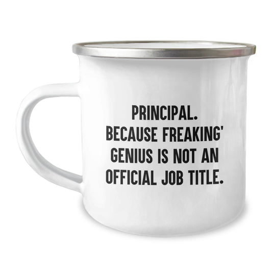 Gifts from Men to Principal, Unique Principal Camping Mug, Funny 'Principal. Because Freaking' genius Is Not An Official Job Title.' Quote - Image 1