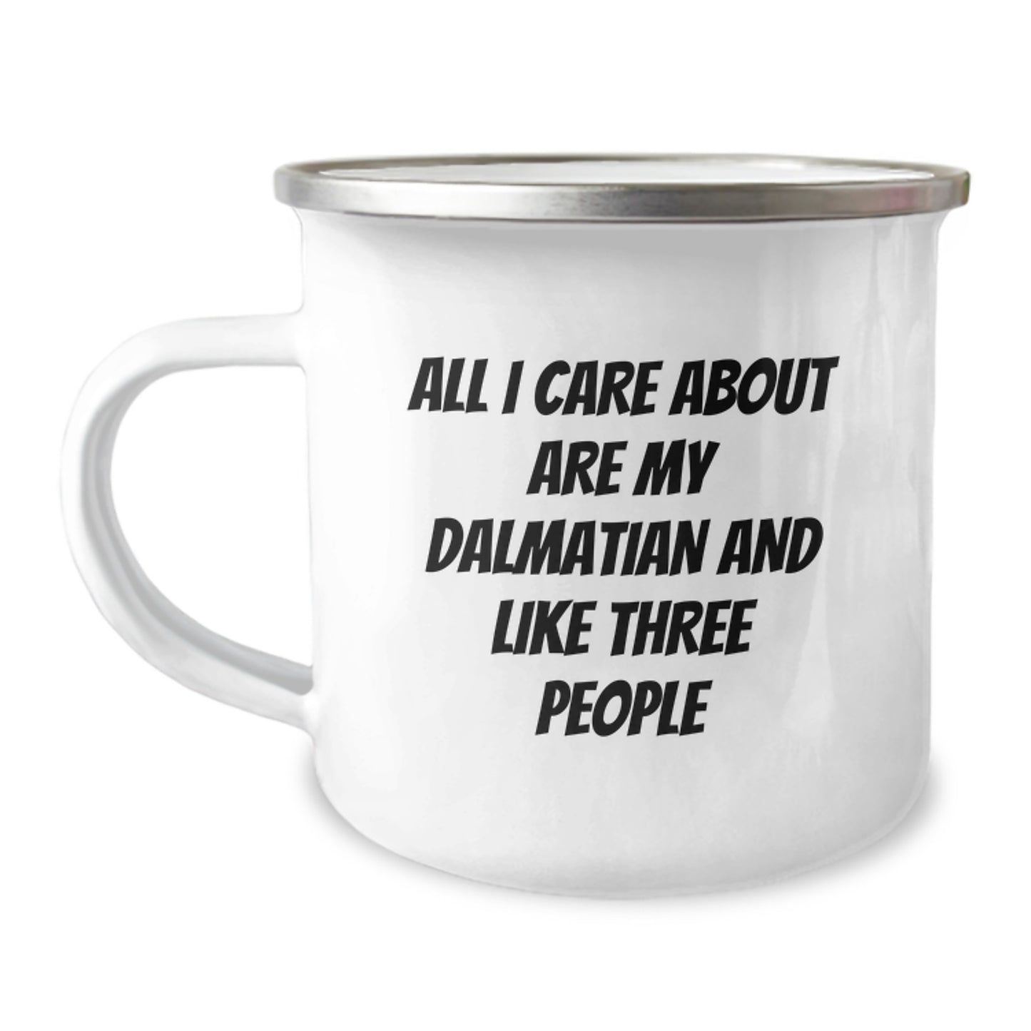 Funny Dalmatian Dog Lovers Gifts from Friends for Birthday - Camping Mug, All I Care About Are My Dalmatian And Like Three People - Image 1