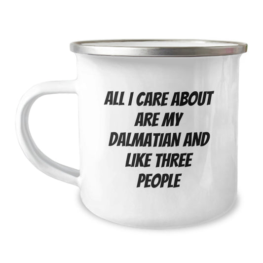 Funny Dalmatian Dog Lovers Gifts from Friends for Birthday - Camping Mug, All I Care About Are My Dalmatian And Like Three People - Image 1
