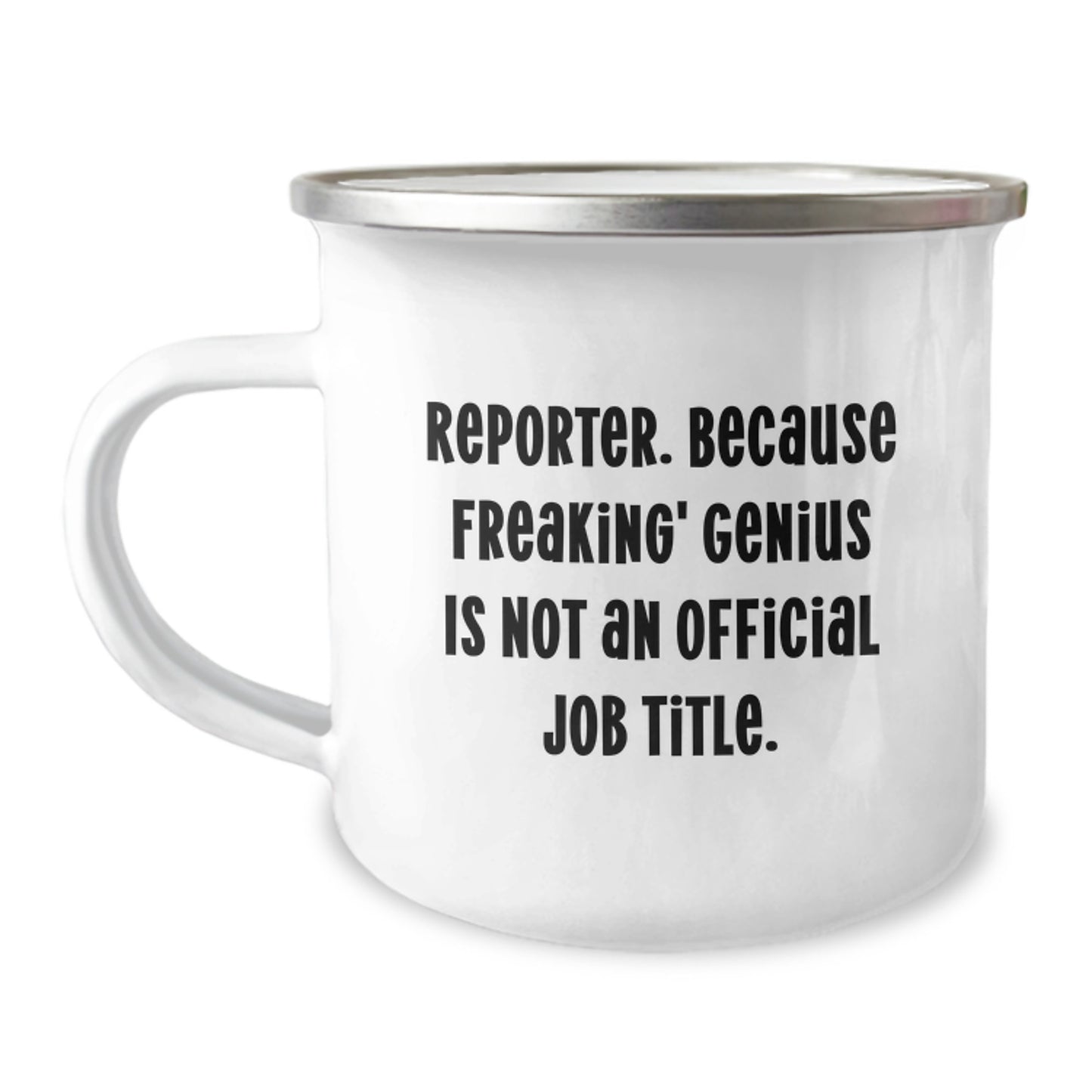 Funny Reporter Gifts from Friends, Unique Camping Mug for Reporter Enthusiasts on Father's Day, 'Reporter. Because Freaking' genius Is Not An Official Job Title.' Inscription - Image 1