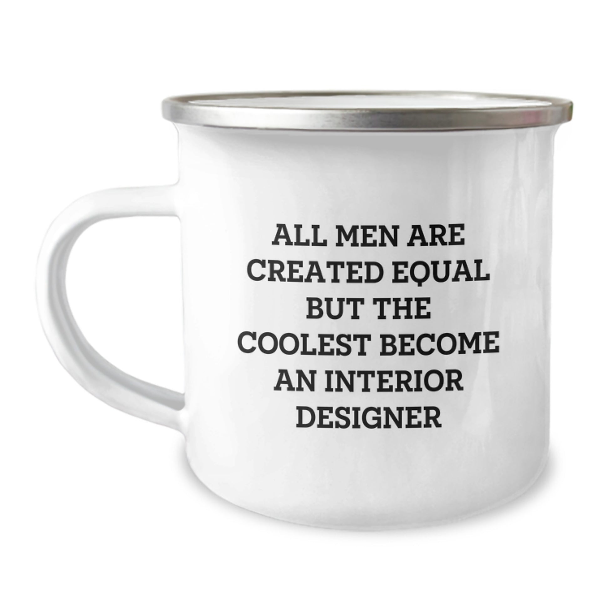 Funny Interior Designer Gifts for Dad - All Men Are Created Equal But The Coolest Become An Interior Designer Dad Camping Mug - Image 1