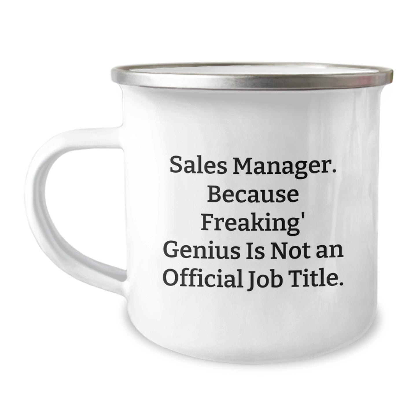 Funny Sales Manager Gifts from Friends, Unique Christmas Unique Gifts for Sales Manager, Camping Mug with Quote 'Sales Manager. Because Freaking' genius Is Not An Official Job Title.' - Image 1