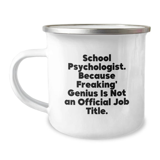 Funny School Psychologist Gifts for Men - Camping Mug, Because Freaking' genius Is Not Official, Christmas Unique Gifts from Friends - Image 1