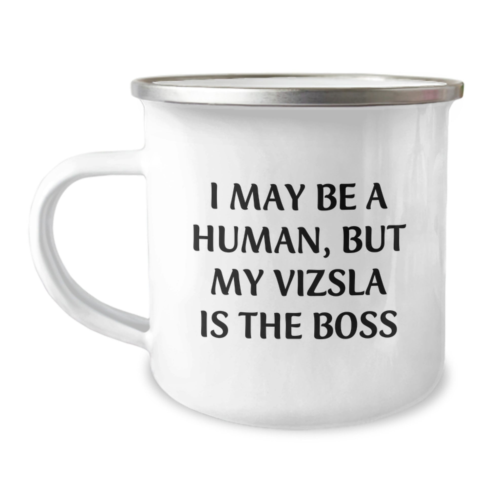 Funny Vizsla Dog Gifts for Him, Birthday Unique Gifts from Friends to Family - I May Be A Human, But My Vizsla Is The Boss Camping Mug - Image 1
