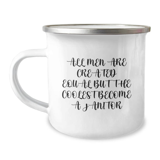Funny Janitor Gifts for Men Inspired by All Men Are Created Equal But The Coolest Become A Janitor - Camping Mug for Birthday - Image 1
