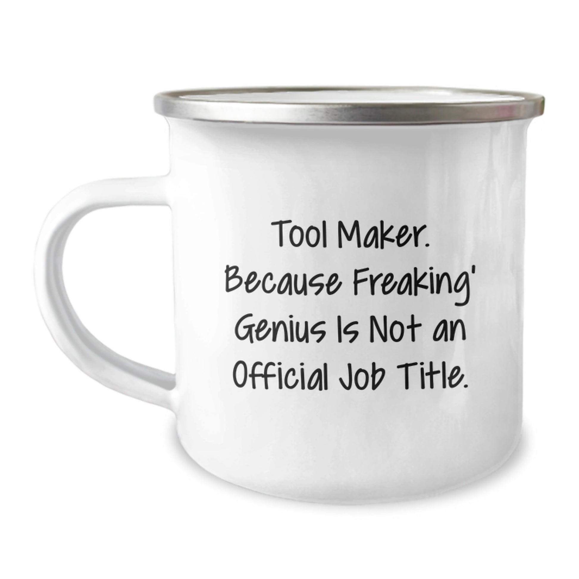 Funny Tool Maker Gifts for Men, Unique Camping Mug for Christmas Unique Gifts from Family to Friends, Men, Women - Tool Maker. Because Freaking' genius Is Not An Official Job Title. - Image 1