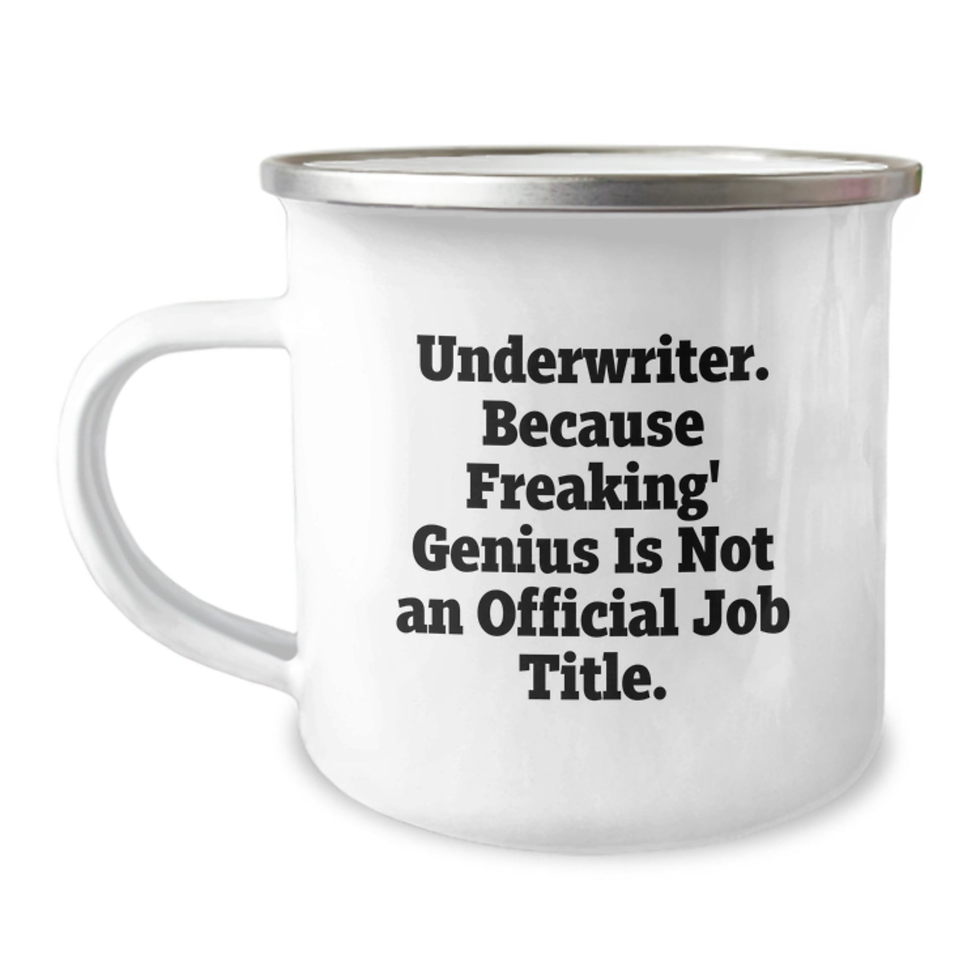 Funny Underwriter Gifts from Friends for Men and Women Camping Mug Quote - 'Underwriter Because Freaking genius Is Not An Official Job Title' Unique Christmas Memorable Presents - Image 1