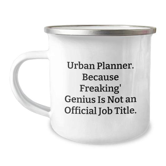 Urban Planner Gifts Funny Quote Mother's Day Unique Gifts from Family for Urban Planner Camping Mug - Image 1