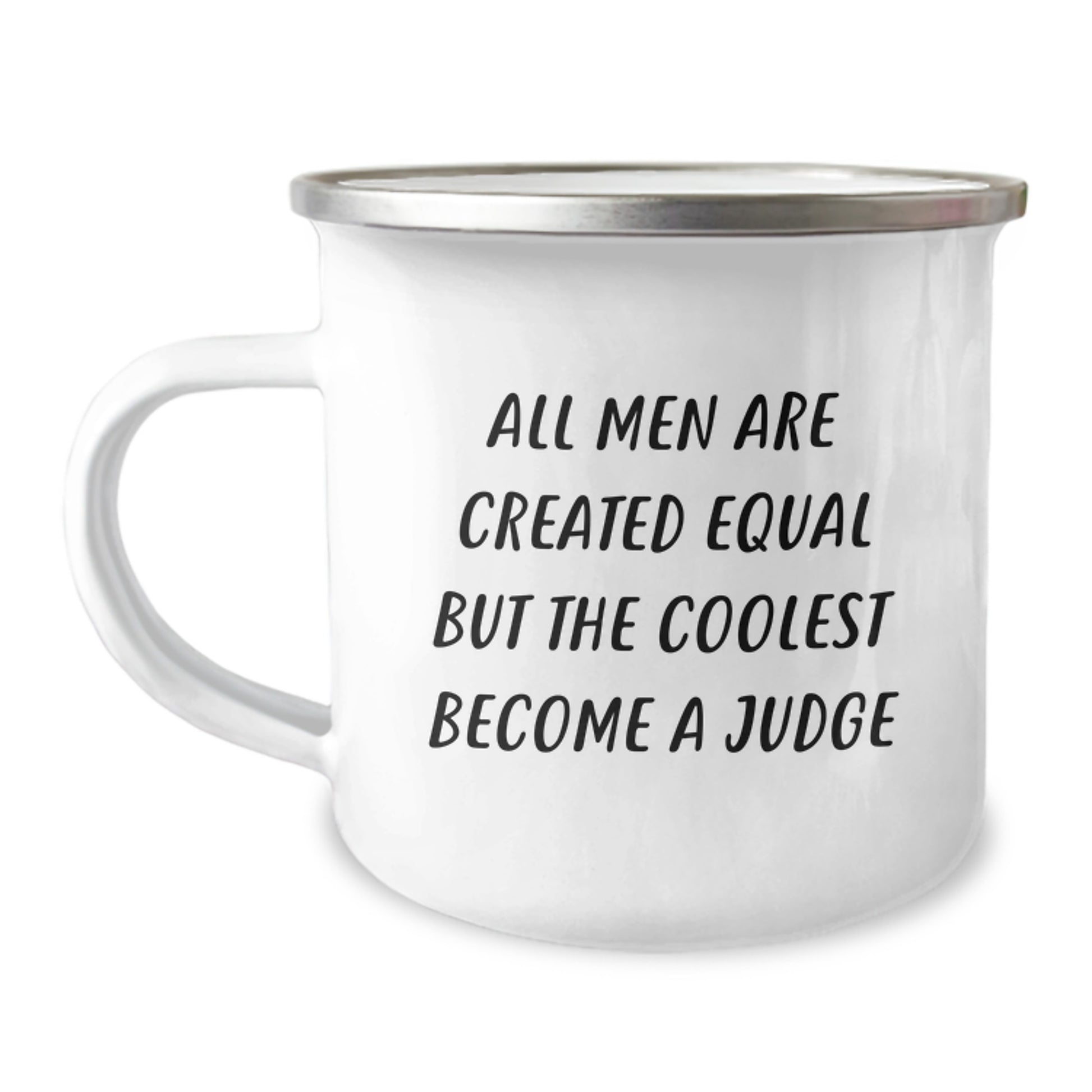 Judge Enthusiast Gifts from Friends, Funny 'All Men Are Created Equal But The Coolest Become A Judge' Camping Mug for Birthday Unique Gifts - Image 1