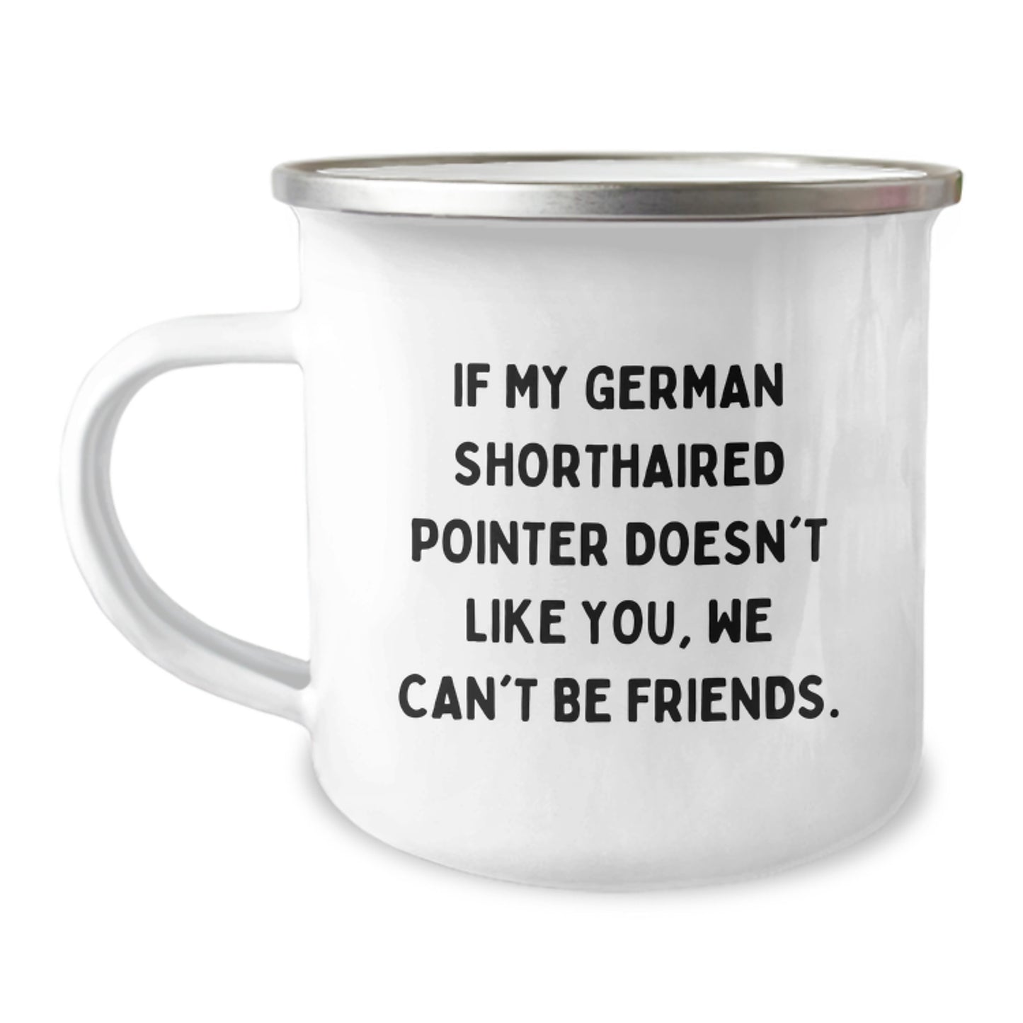 Unique Birthday Unique Gifts for German Shorthaired Pointer Dog Lovers, Funny Quote Camping Mug - Gifts from Friends and Family - Image 1
